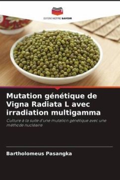 Mutation génétique de Vigna Radiata L avec irradiation multigamma - Pasangka, Bartholomeus