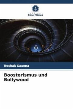 Boosterismus und Bollywood - Saxena, Rochak