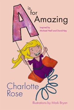 A is for Amazing - Rose, Charlotte