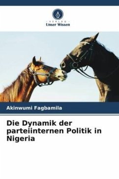 Die Dynamik der parteiinternen Politik in Nigeria - Fagbamila, Akinwumi