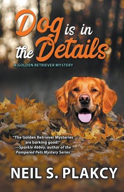 Dog is in the Details (Cozy Dog Mystery) - Plakcy, Neil