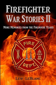 Firefighter War Stories II - LeBlanc, Lew