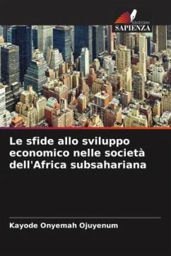 Le sfide allo sviluppo economico nelle società dell'Africa subsahariana - Ojuyenum, Kayode Onyemah