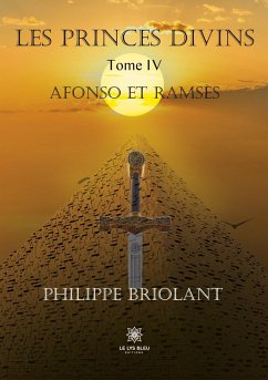 Les princes divins: Tome IV: Afonso et Ramsès - Philippe Briolant