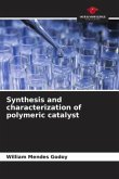 Synthesis and characterization of polymeric catalyst