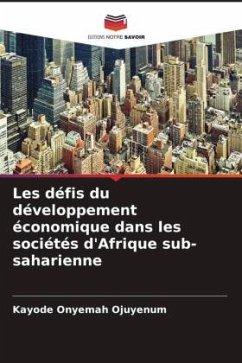 Les défis du développement économique dans les sociétés d'Afrique sub-saharienne - Ojuyenum, Kayode Onyemah