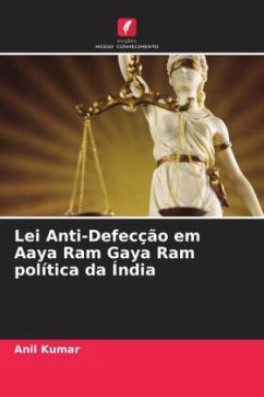 Lei Anti-Defecção em Aaya Ram Gaya Ram política da Índia - Kumar, Anil