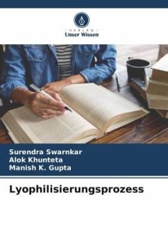 Lyophilisierungsprozess - Swarnkar, Surendra;Khunteta, Alok;Gupta, Manish K.