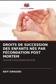 DROITS DE SUCCESSION DES ENFANTS NÉS PAR FÉCONDATION POST MORTEM