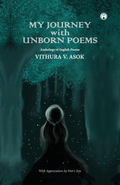 My Journey with Unborn Poems - Asok, Vithura V.