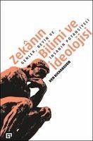 Zekanin Bilimi ve Ideolojisi - Richardson, Ken