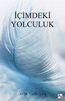 Icimdeki Yolculuk - Yazilitas, Ayse