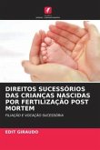 DIREITOS SUCESSÓRIOS DAS CRIANÇAS NASCIDAS POR FERTILIZAÇÃO POST MORTEM