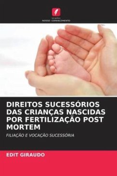 DIREITOS SUCESSÓRIOS DAS CRIANÇAS NASCIDAS POR FERTILIZAÇÃO POST MORTEM - Giraudo, Edit