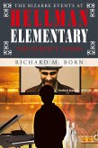 The Bizarre Events at Hellman Elementary The Bizarre Events at Hellman Elementary