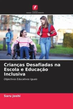 Crianças Desafiadas na Escola e Educação Inclusiva - Joshi, Saru