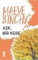 Ask, Bir Kere - Binchy, Maeve