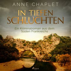 In tiefen Schluchten. Ein Kriminalroman aus dem Süden Frankreichs (MP3-Download) - Chaplet, Anne