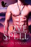 Love Spell (Smoky Mountain Dragons, #1) (eBook, ePUB) Love Spell (Smoky Mountain Dragons, #1) (eBook, ePUB)