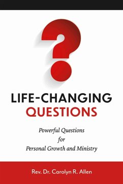 Life-Changing Questions (eBook, ePUB) - Allen, Rev. Carolyn R.