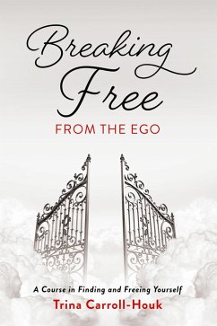 Cover Breaking Free from the Ego (eBook, ePUB)