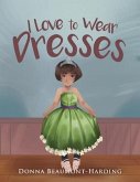 I Love to Wear Dresses (eBook, ePUB)