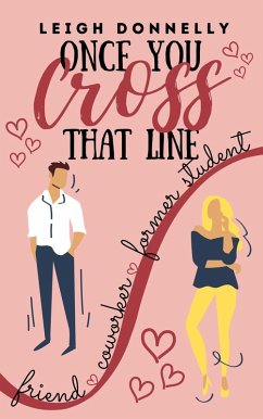Once You Cross That Line (eBook, ePUB) - Donnelly, Leigh Once You Cross That Line (eBook, ePUB) - Donnelly, Leigh