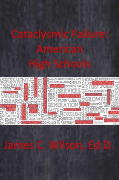 Cataclysmic Failure: American High Schools (eBook, ePUB) Cataclysmic Failure: American High Schools (eBook, ePUB)