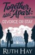 Divorce or Stay (Together and Apart,... - Bild 1