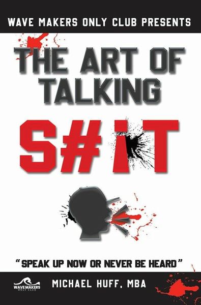 The Art of Talking Shit (eBook, ePUB) The Art of Talking Shit (eBook, ePUB)