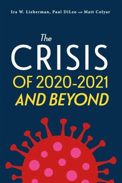 The Crisis of 2020-2021 and Beyond (eBook, ePUB) - Colyar, Matt; DiLeo, Paul; Lieberman, Ira W.