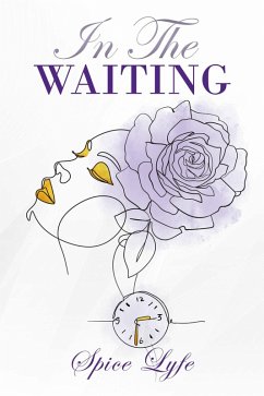 In The Waiting (eBook, ePUB) - Lyfe, Spice