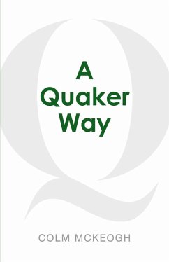 A Quaker Way (eBook, ePUB) - Mckeogh, Colm