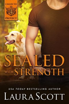 Sealed with Strength (Called to Protect, #4) (eBook, ePUB) - Scott, Laura