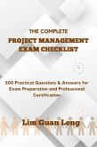 The Complete Project Management Exam Checklist: 500 Practical Questions & Answers for Exam Preparation and Professional Certification (eBook, ePUB)