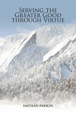 Serving the Greater Good through Virtue (eBook, ePUB)
