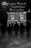 Come Watch the Nighttime Breathe (eBook, ePUB)