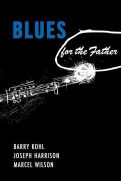 Blues for the Father (eBook, ePUB) - Harrison, Joseph; Kohl, Barry; Wilson, Marcel