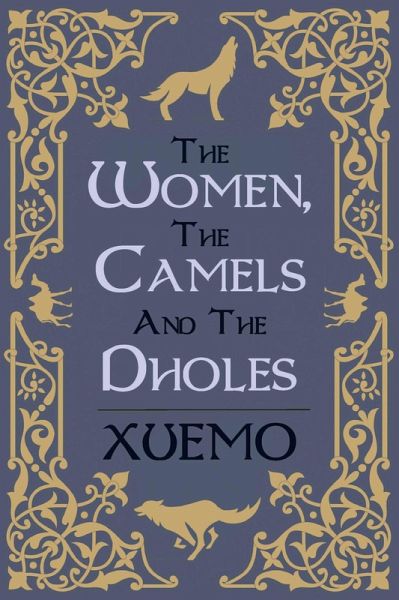 The Women, the Camels and the Dholes (eBook, ePUB) The Women, the Camels and the Dholes (eBook, ePUB)