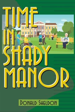 Time In Shady Manor (eBook, ePUB) - Sheldon, Donald