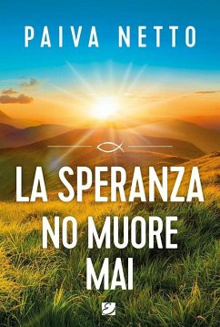 La Speranza non muore mai (eBook, ePUB) - Netto, Paiva