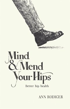 Mind & Mend Your Hips (eBook, ePUB) - Rodiger, Ann