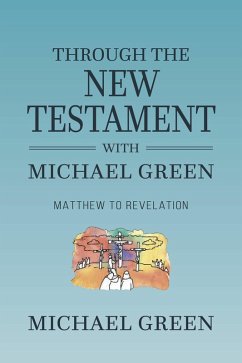 Through the New Testament with Michael Green (eBook, ePUB) - Green, Michael