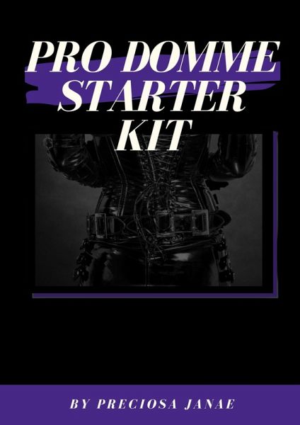 Pro Domme Starter Kit (eBook, ePUB) Pro Domme Starter Kit (eBook, ePUB)