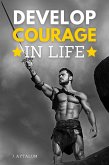 Develop Courage In Life (Self Help, #8) (eBook, ePUB)