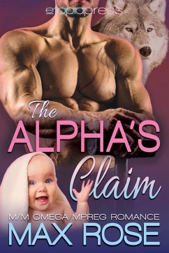 The Alpha's Claim: MM Omega Mpreg Romance (eBook, ePUB) - Rose, Max