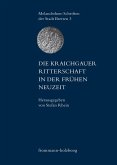 Die Kraichgauer Ritterschaft in der frühen Neuzeit (eBook, PDF) Die Kraichgauer Ritterschaft in der frühen Neuzeit (eBook, PDF)