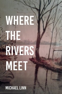 Where the Rivers Meet (eBook, ePUB) - Linn, Michael