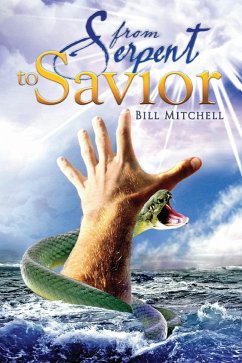 From Serpent To Savior (eBook, ePUB) - Mitchell, Bill