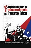 La Lucha Por La Independencia de Puerto Rico (eBook, ePUB)